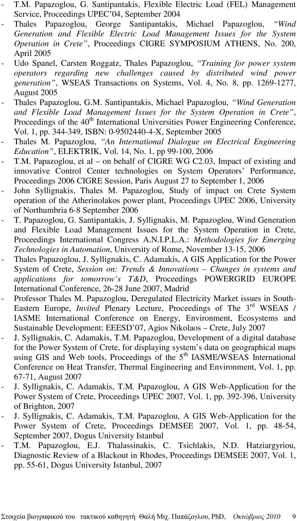 Electric Load Management Issues for the System Operation in Crete, Proceedings CIGRE SYMPOSIUM ATHENS, No.