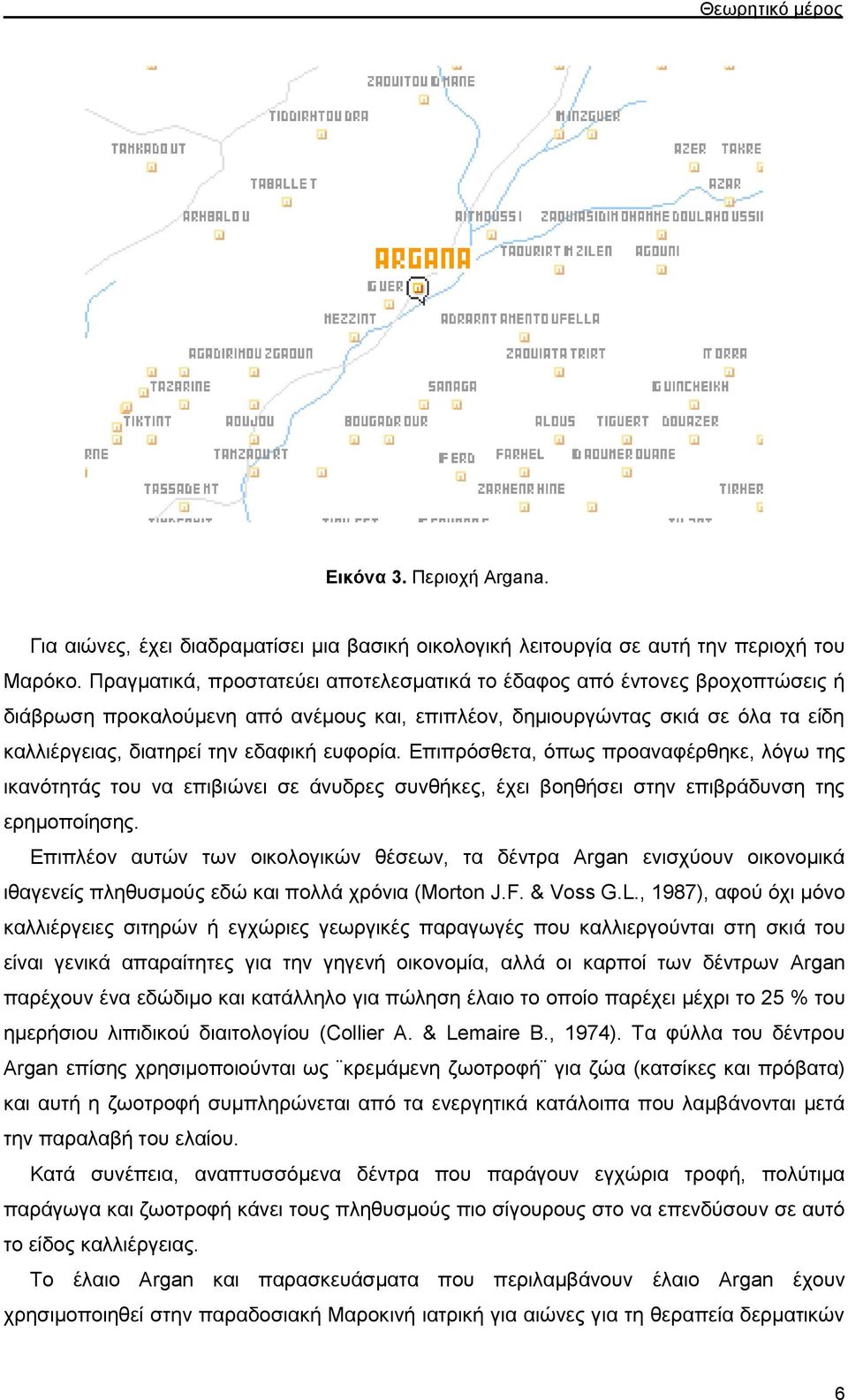 ευφορία. Επιπρόσθετα, όπως προαναφέρθηκε, λόγω της ικανότητάς του να επιβιώνει σε άνυδρες συνθήκες, έχει βοηθήσει στην επιβράδυνση της ερημοποίησης.