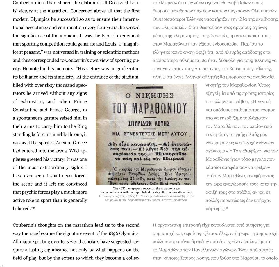 It was the type of excitement that sporting competition could generate and Louis, a magnificent peasant, was not versed in training or scientific methods and thus corresponded to Coubertin s own view