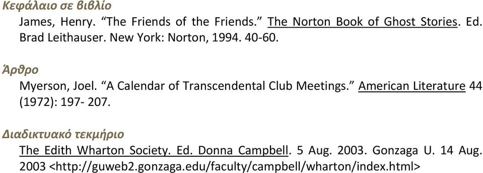 A Calendar of Transcendental Club Meetings. American Literature 44 (1972): 197 207.