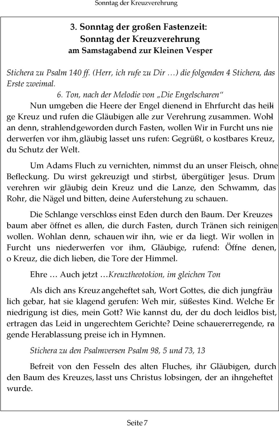 Ton, nach der Melodie von Die Engelscharen Nun umgeben die Heere der Engel dienend in Ehrfurcht das heili - ge Kreuz und rufen die Gläubigen alle zur Verehrung zusammen.