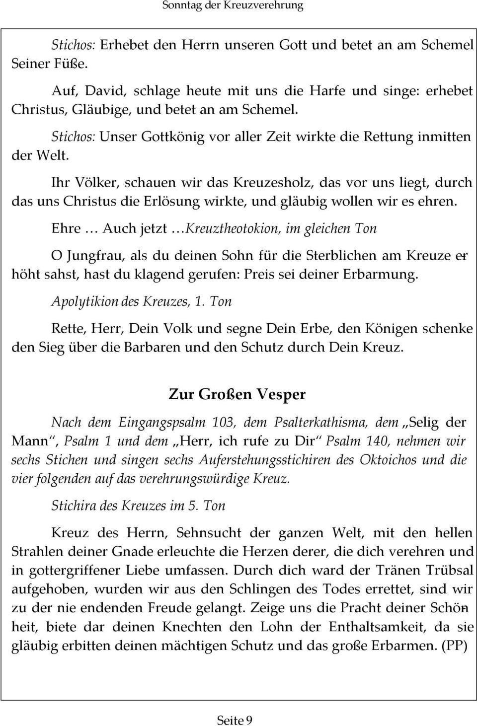 Ihr Völker, schauen wir das Kreuzesholz, das vor uns liegt, durch das uns Christus die Erlösung wirkte, und gläubig wollen wir es ehren.