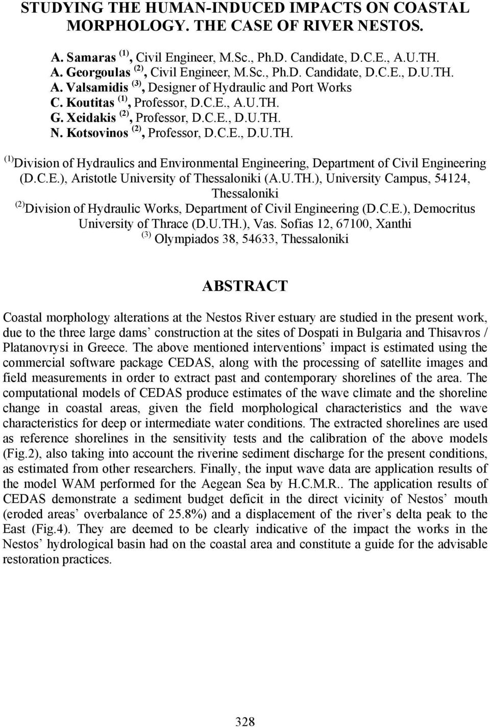 C.E.), Aristotle University of Thessaloniki (A.U.TH.), University Campus, 54124, Thessaloniki (2) Division of Hydraulic Works, Department of Civil Engineering (D.C.E.), Democritus University of Thrace (D.