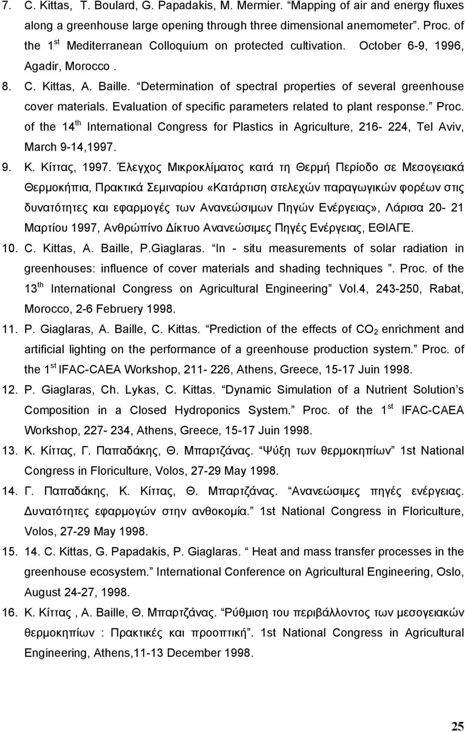 Evaluation of specific parameters related to plant response. Proc. of the 14 th International Congress for Plastics in Agriculture, 216-224, Tel Aviv, March 9-14,1997. 9. Κ. Κίττας, 1997.