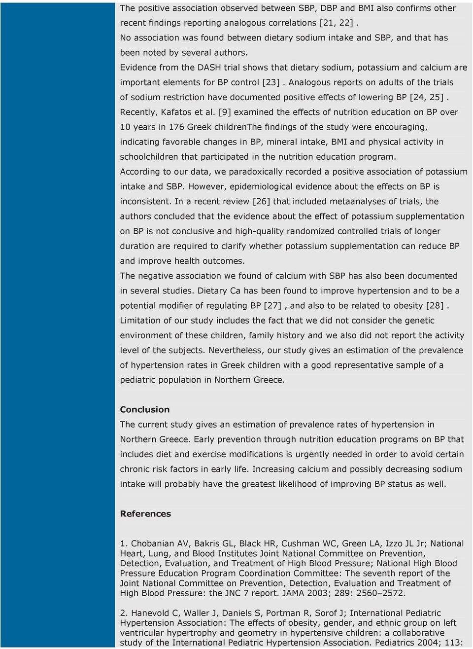 Evidence from the DASH trial shows that dietary sodium, potassium and calcium are important elements for BP control [23].