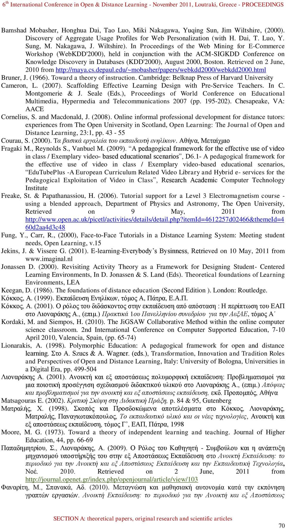 In Proceedings of the Web Mining for E-Commerce Workshop (WebKDD'2000), held in conjunction with the ACM-SIGKDD Conference on Knowledge Discovery in Databases (KDD'2000), August 2000, Boston.
