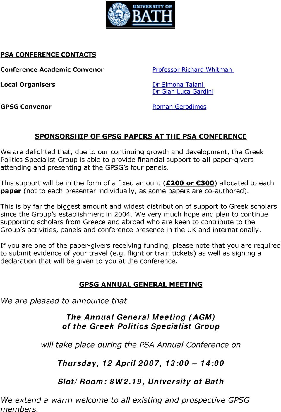 presenting at the GPSG s four panels. This support will be in the form of a fixed amount ( 200 or 300) allocated to each paper (not to each presenter individually, as some papers are co-authored).