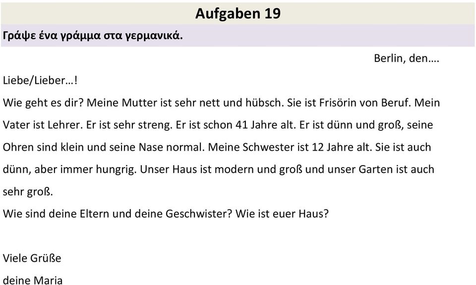 Er ist dünn und groß, seine Ohren sind klein und seine Nase normal. Meine Schwester ist 12 Jahre alt.
