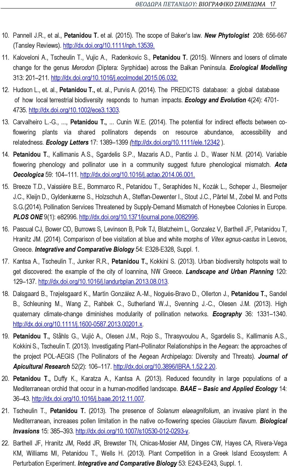 Ecological Modelling 313: 201 211. http://dx.doi.org/10.1016/j.ecolmodel.2015.06.032. 12. Hudson L., et. al., Petanidou T., et. al., Purvis A. (2014).