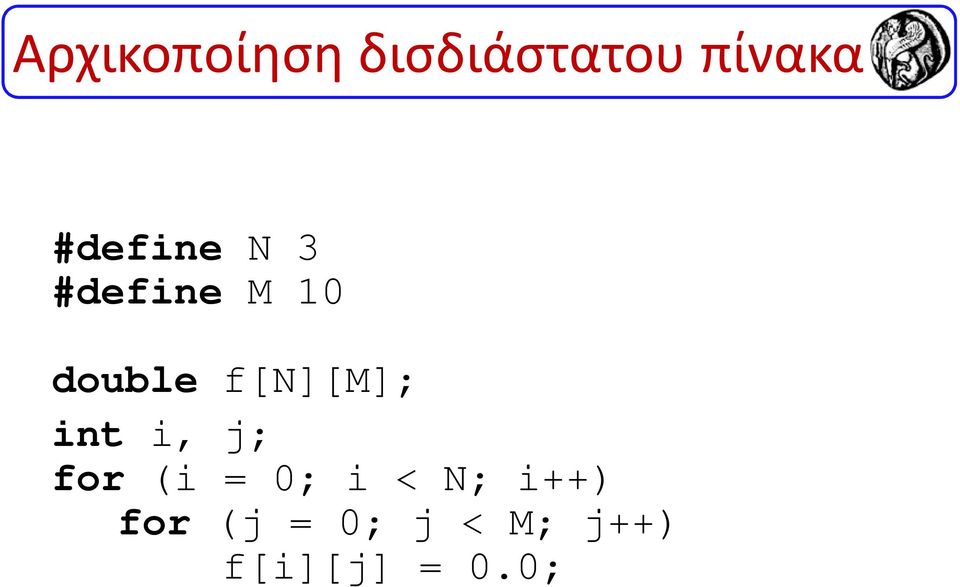 f[n][m]; int i, j; for (i = 0; i < N;