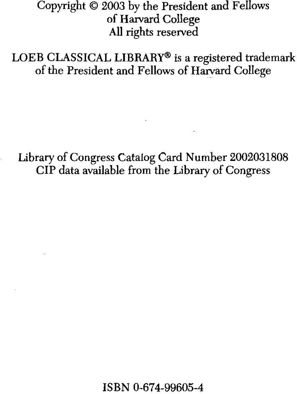 and Fellows of Harvard College Library of Congress Catalog Card Number