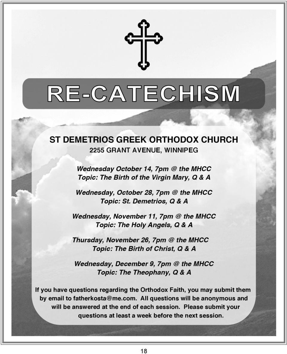 Demetrios, Q & A Wednesday, November 11, 7pm @ the MHCC Topic: The Holy Angels, Q & A Thursday, November 26, 7pm @ the MHCC Topic: The Birth of Christ, Q & A Wednesday,