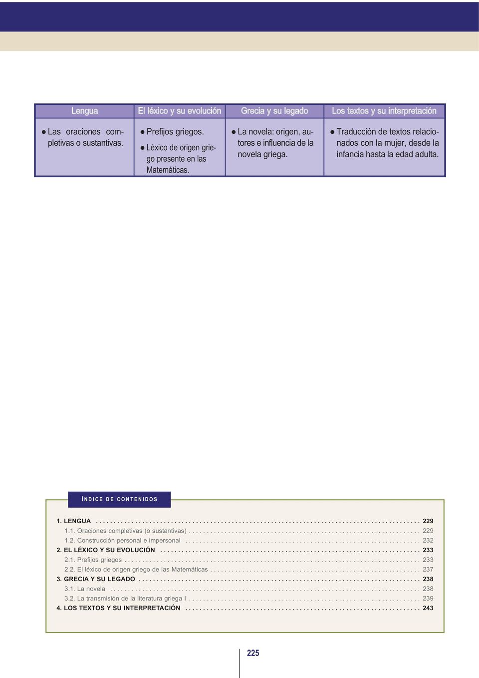 1. Oraciones completivas (o sustantivas)................................................................. 229 1.2. Construcción personal e impersonal.................................................................. 232 2.