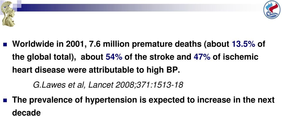 heart disease were attributable to high BP. G.