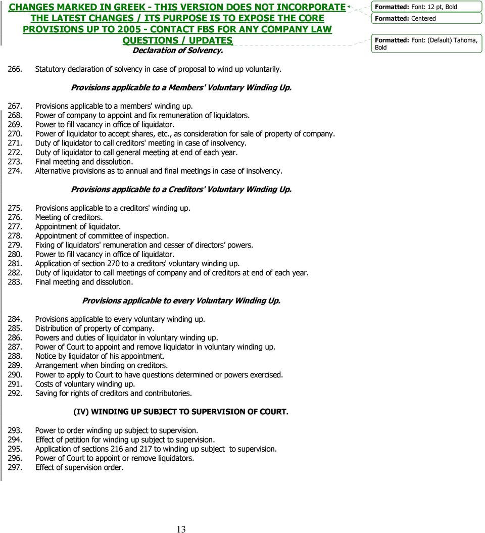 Power of liquidator to accept shares, etc., as consideration for sale of property of company. 271. Duty of liquidator to call creditors' meeting in case of insolvency. 272.