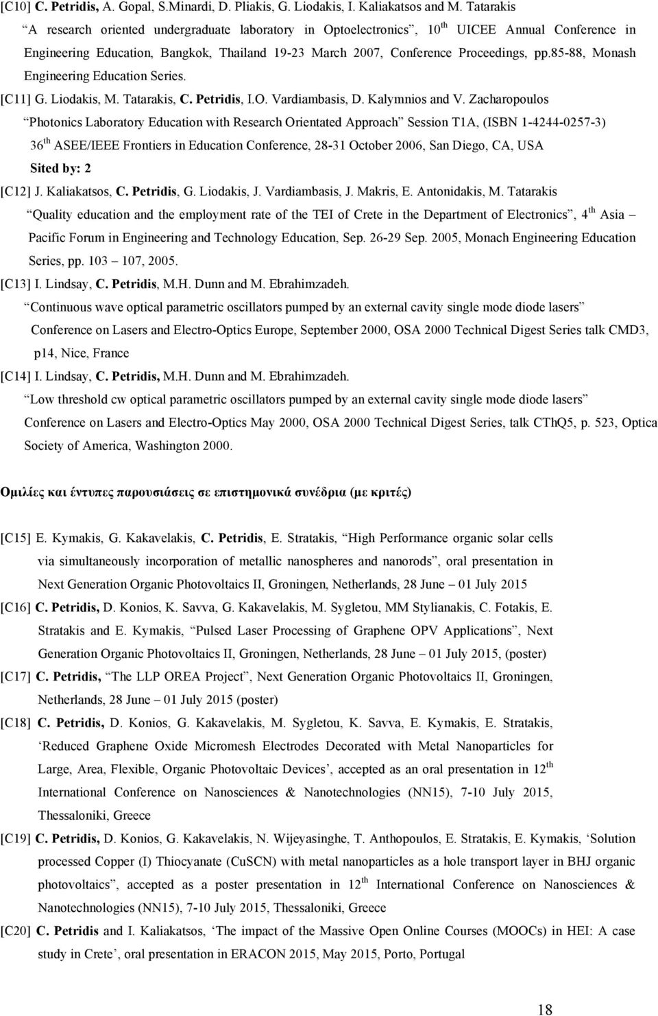 85-88, Monash Engineering Education Series. [C11] G. Liodakis, M. Tatarakis, C. Petridis, I.O. Vardiambasis, D. Kalymnios and V.