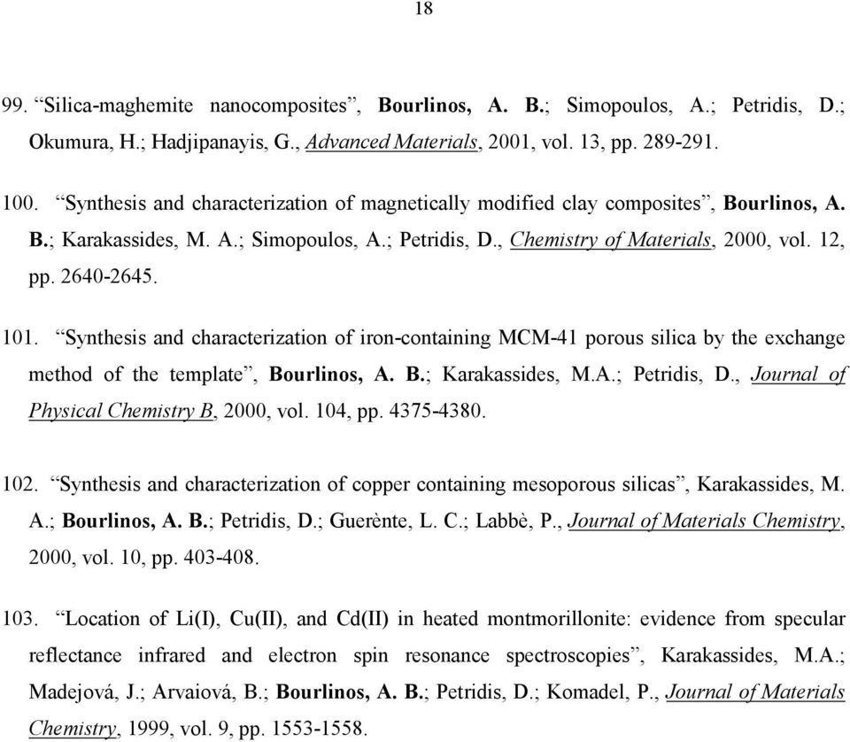 Synthesis and characterization of iron-containing MCM-41 porous silica by the exchange method of the template, Bourlinos, A. B.; Karakassides, M.A.; Petridis, D.