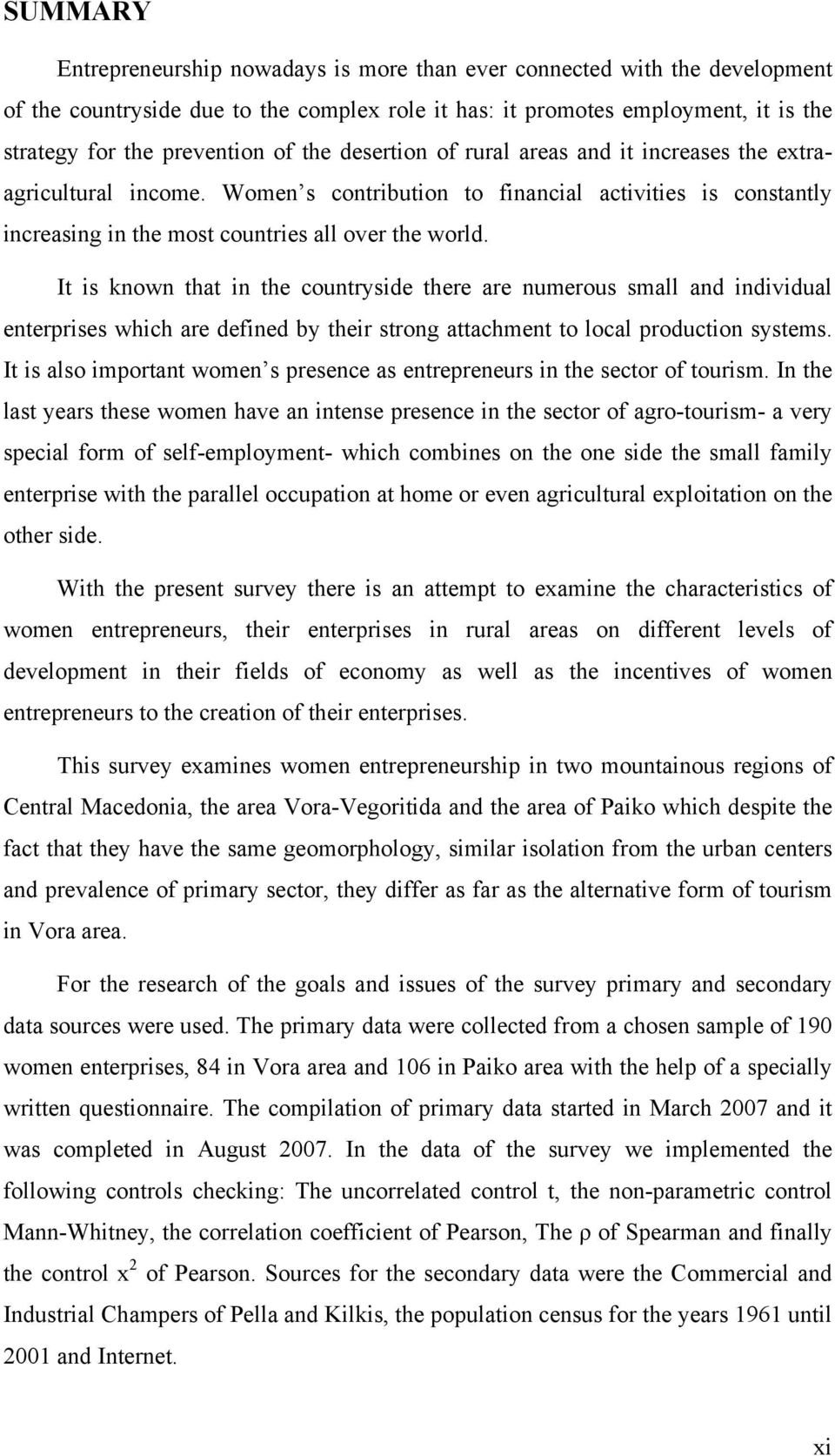 It is known that in the countryside there are numerous small and individual enterprises which are defined by their strong attachment to local production systems.