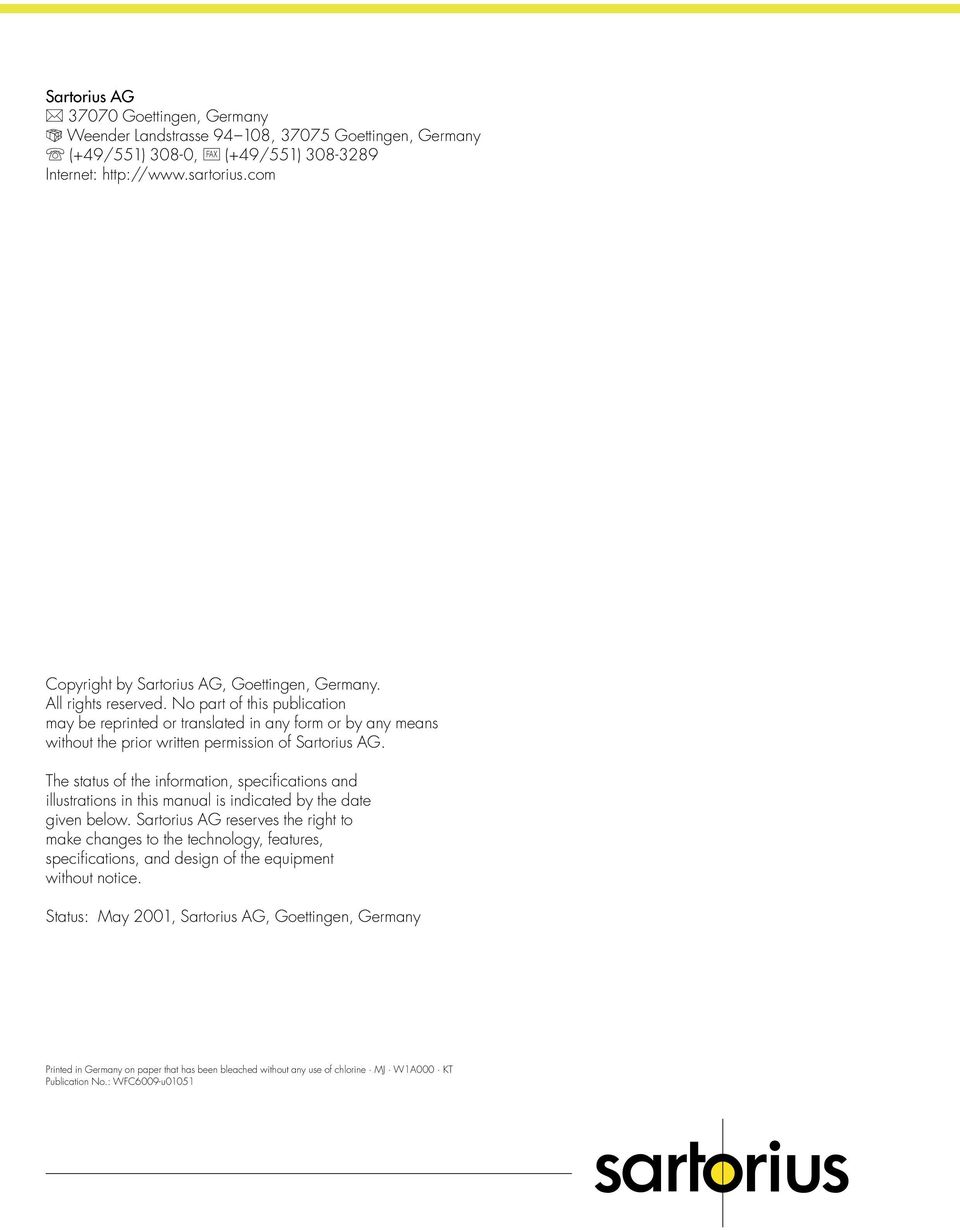 No part of this publication may be reprinted or translated in any form or by any means without the prior written permission of Sartorius AG.