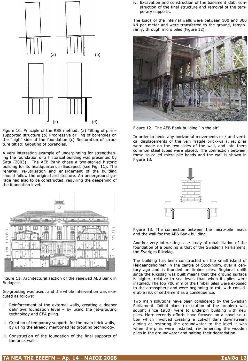Principle of the RSS method: (a) Tilting of pile supported structure (b) Progressive drilling of boreholes on the high side of the foundation (c) Restoration of structure tilt (d) Grouting of