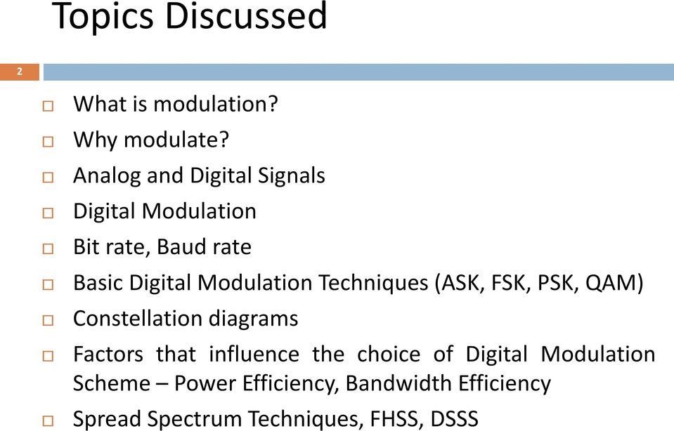 Modulation Techniques (ASK, FSK, PSK, QAM) Constellation diagrams Factors that