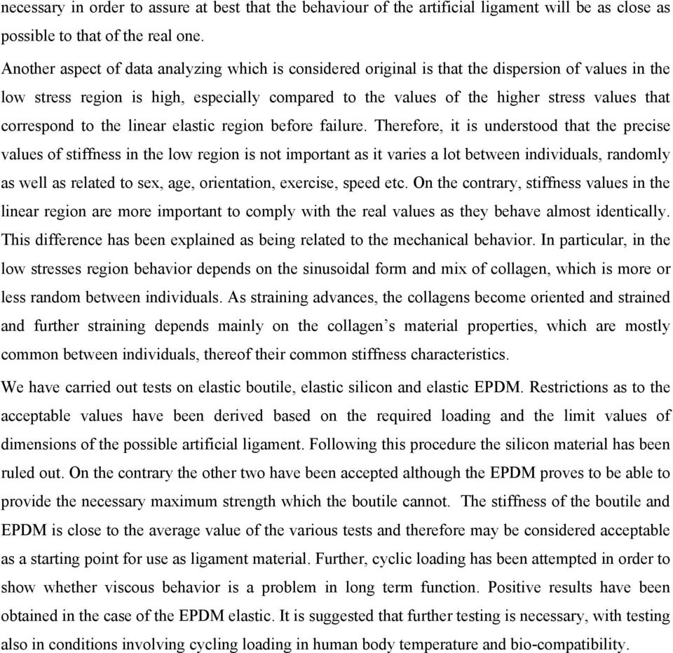 correspond to the linear elastic region before failure.