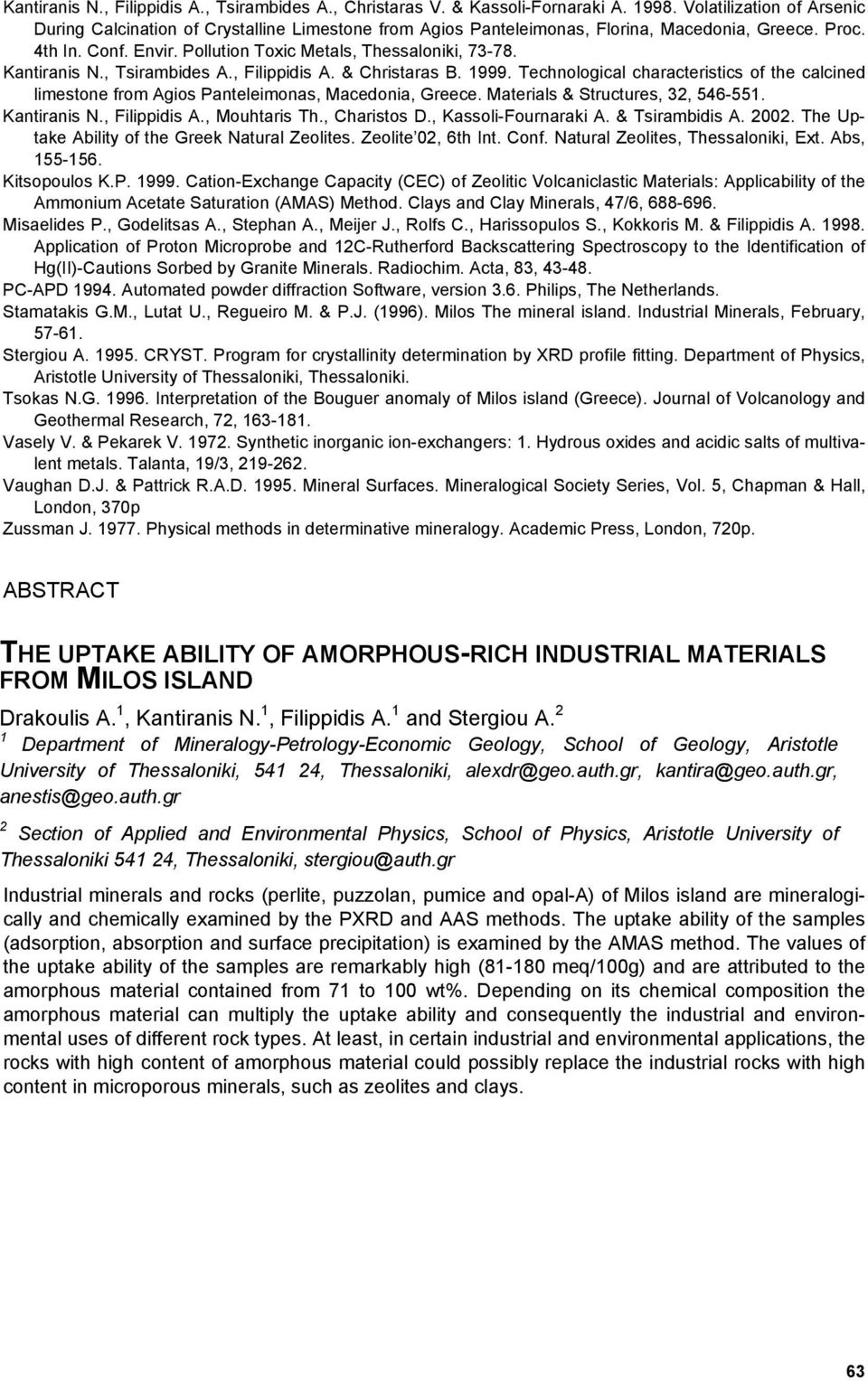 Kantiranis N., Tsirambides A., Filippidis A. & Christaras B. 1999. Technological characteristics of the calcined limestone from Agios Panteleimonas, acedonia, Greece.