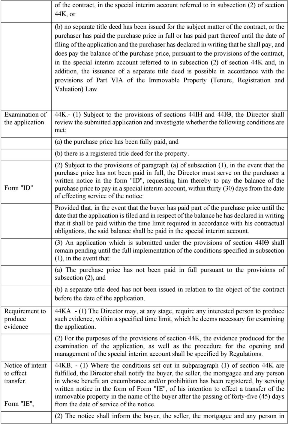 purchase price, pursuant to the provisions of the contract, in the special interim account referred to in subsection (2) of section 44K and, in addition, the issuance of a separate title deed is