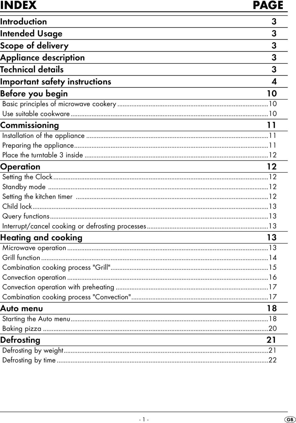 ..12 Setting the kitchen timer...12 Child lock...13 Query functions...13 Interrupt/cancel cooking or defrosting processes...13 Heating and cooking 13 Microwave operation...13 Grill function.