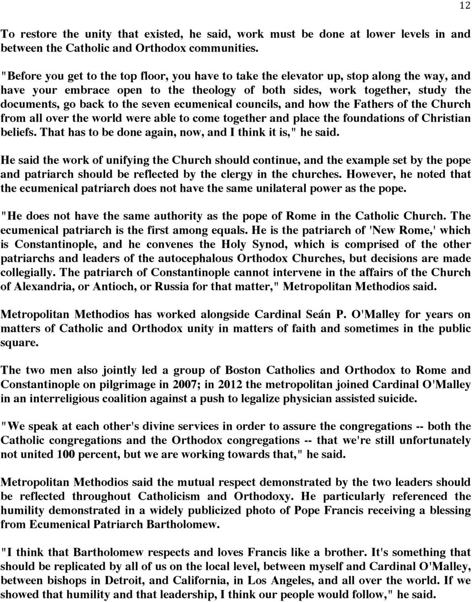 seven ecumenical councils, and how the Fathers of the Church from all over the world were able to come together and place the foundations of Christian beliefs.