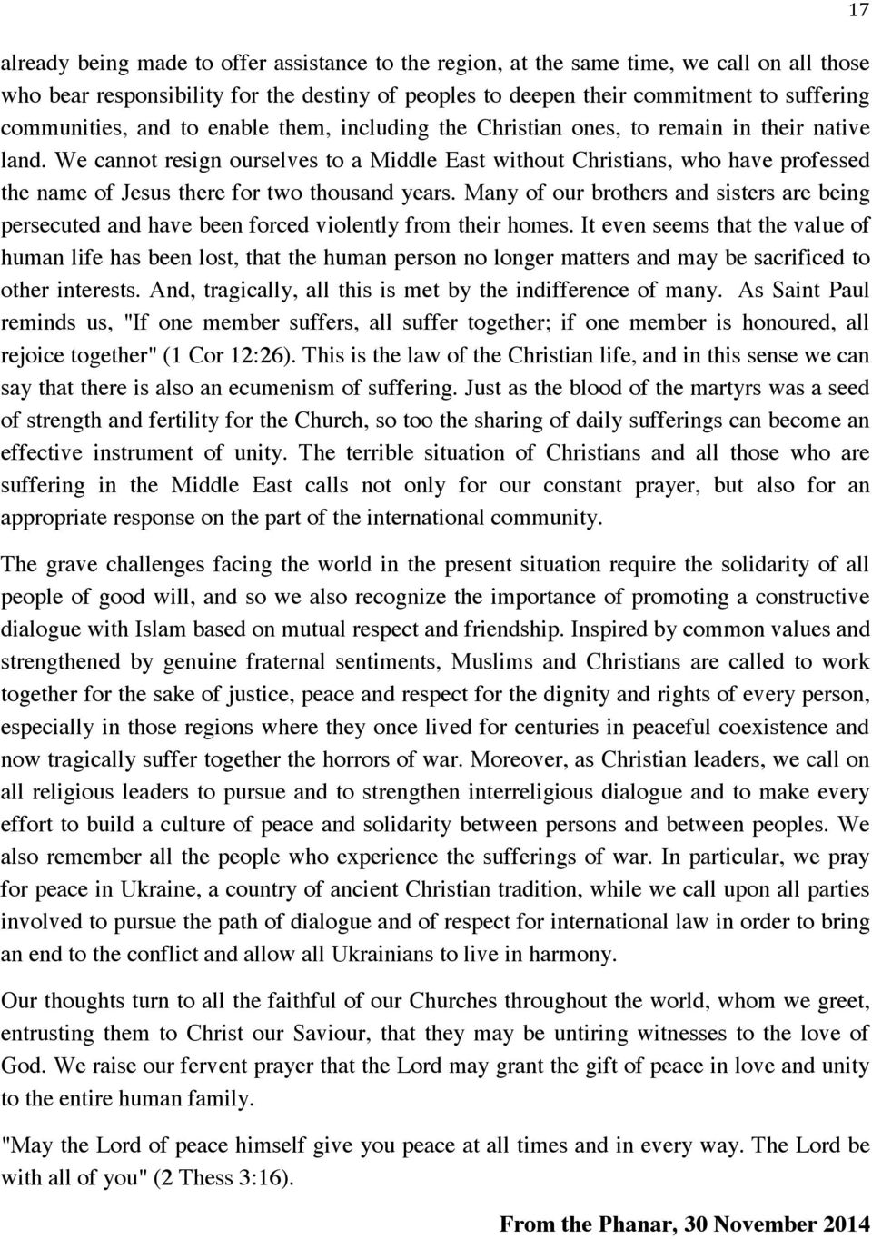 We cannot resign ourselves to a Middle East without Christians, who have professed the name of Jesus there for two thousand years.