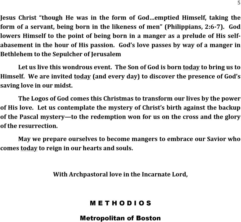 God s love passes by way of a manger in Bethlehem to the Sepulcher of Jerusalem Let us live this wondrous event. The Son of God is born today to bring us to Himself.