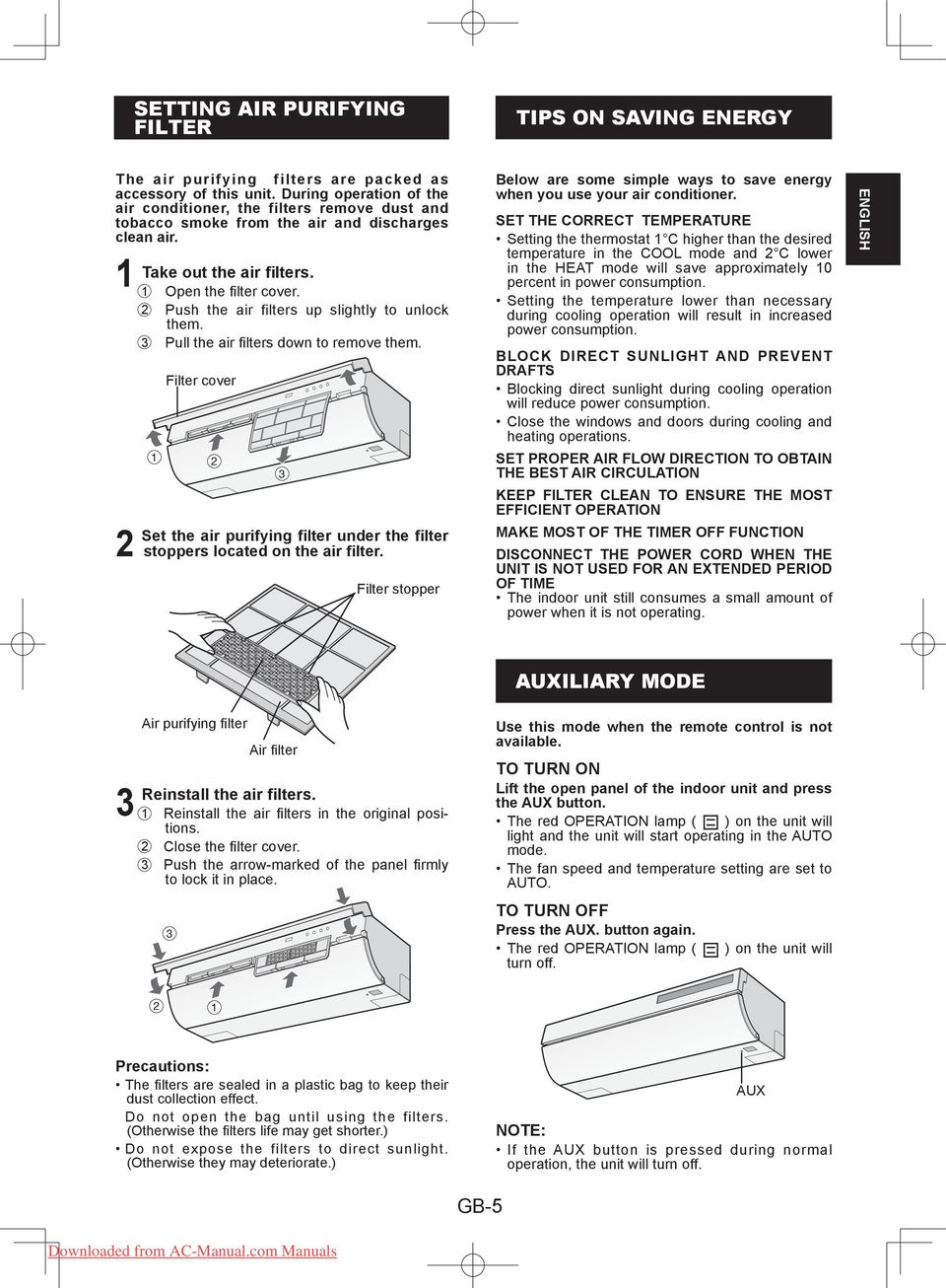 Push the air filters up slightly to unlock them. Pull the air fi lters down to remove them. Filter cover Set the air purifying filter under the filter stoppers located on the air filter.