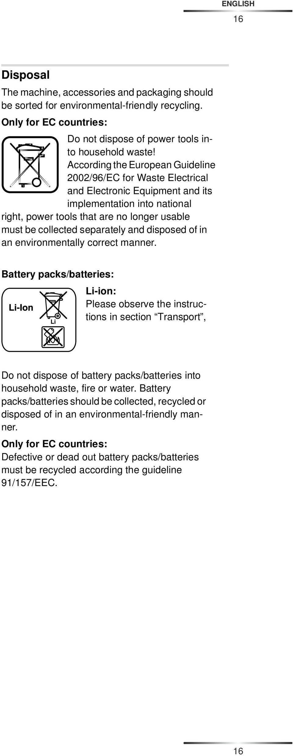 separately and disposed of in an environmentally correct manner.