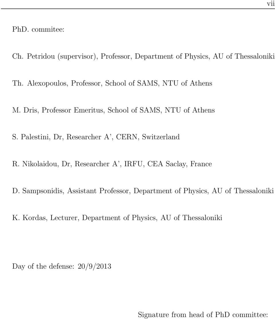 Palestini, Dr, Researcher A, CERN, Switzerland R. Nikolaidou, Dr, Researcher A, IRFU, CEA Saclay, France D.