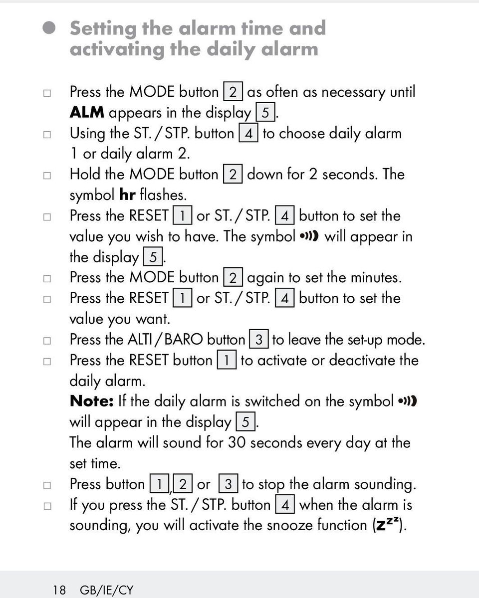 The symbol will appear in the display 5. Press the MODE button 2 again to set the minutes. Press the RESET 1 or ST. / STP. 4 button to set the value you want.