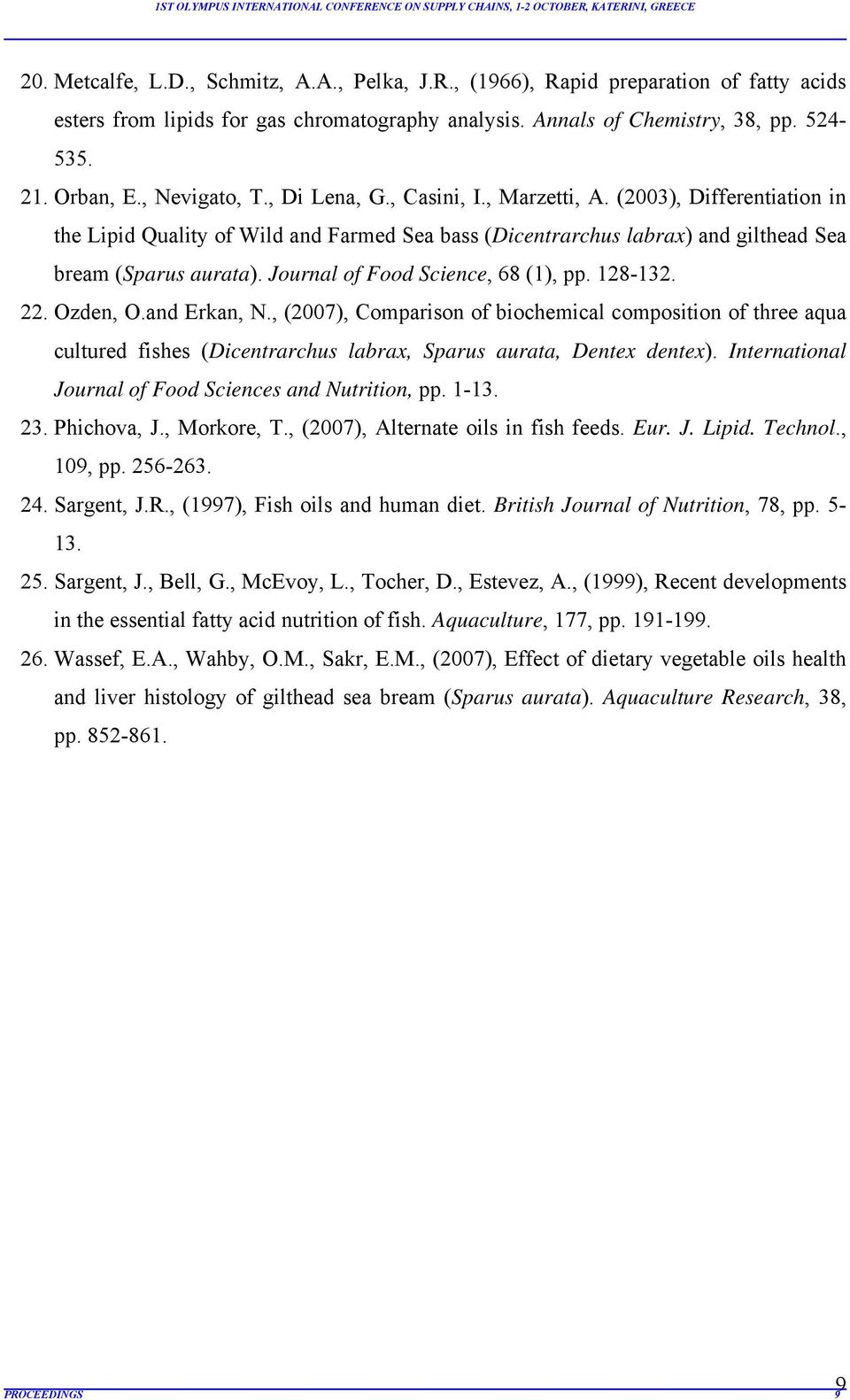 Journal of Food Science, 68 (1), pp. 128-132. 22. Ozden, O.and Erkan, N.