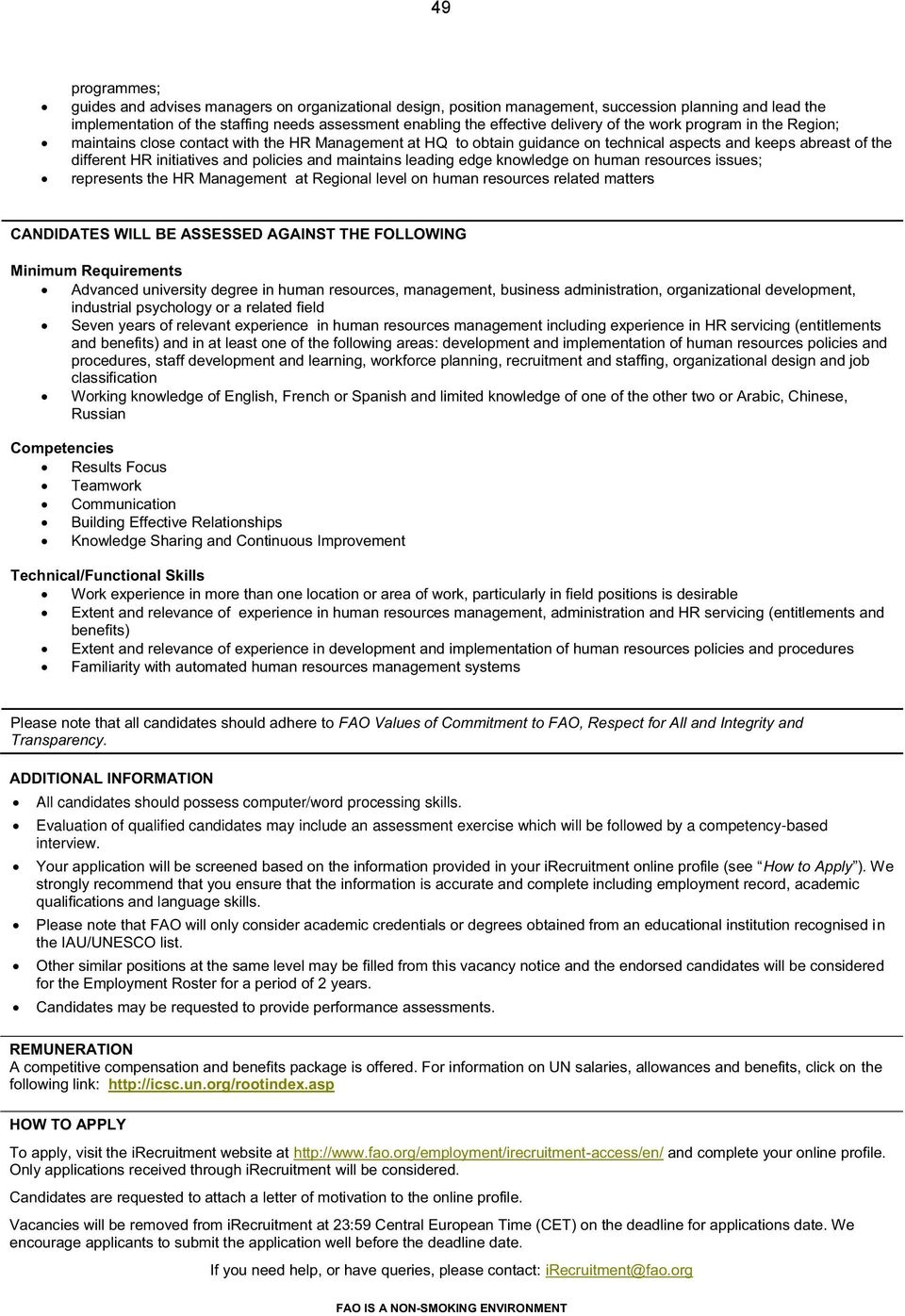 and maintains leading edge knowledge on human resources issues; represents the HR Management at Regional level on human resources related matters CANDIDATES WILL BE ASSESSED AGAINST THE FOLLOWING