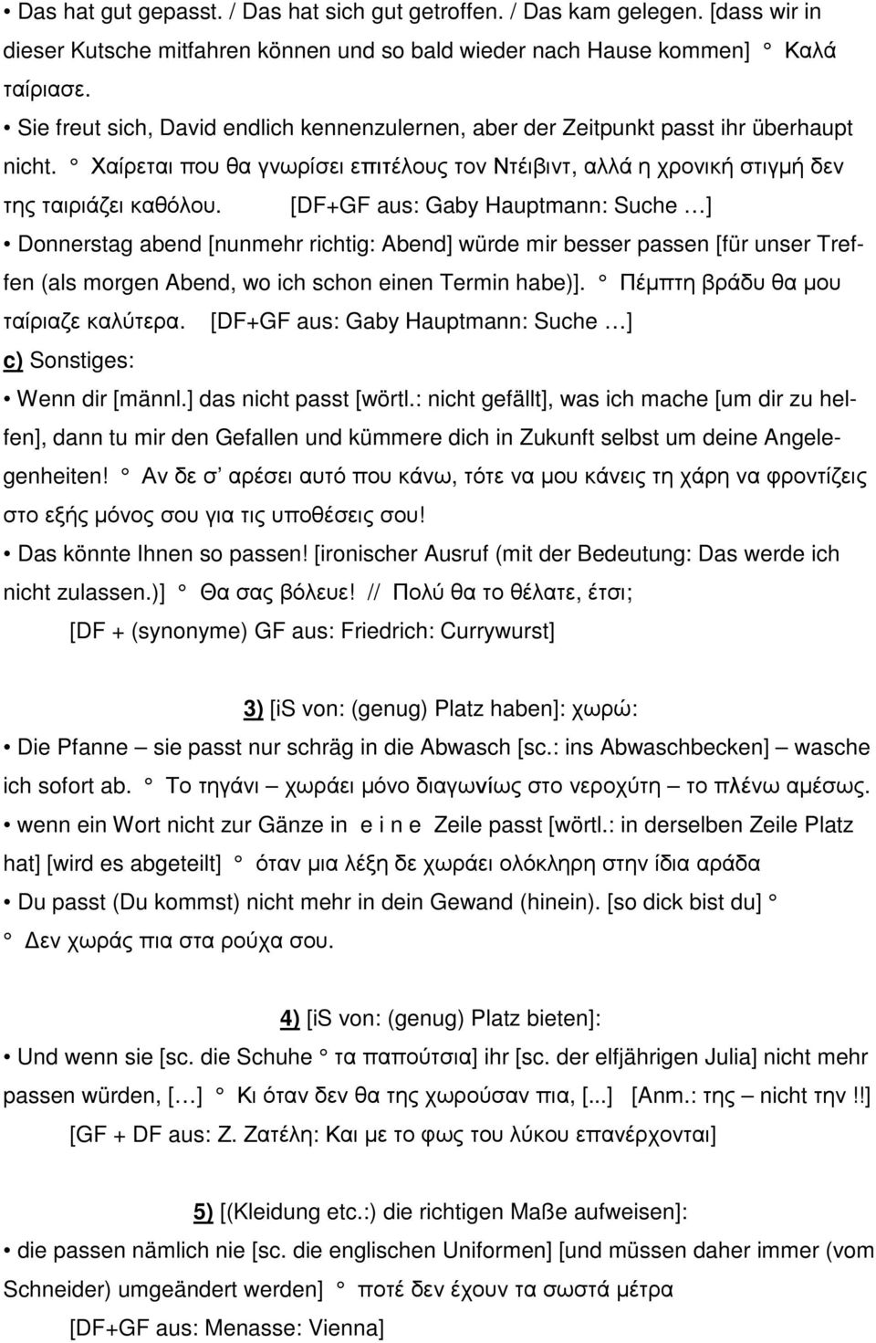 [DF+GF aus: Gaby Hauptmann: Suche ] Donnerstag abend [nunmehr richtig: Abend] würde mir besser passen [für unser Treffen (als morgen Abend, wo ich schon einen Termin habe)].