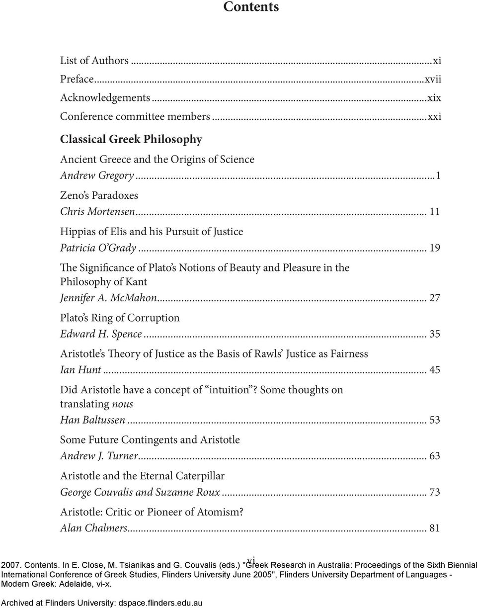 .. 19 The Significance of Plato s Notions of Beauty and Pleasure in the Philosophy of Kant Jennifer A. McMahon... 27 Plato s Ring of Corruption Edward H. Spence.