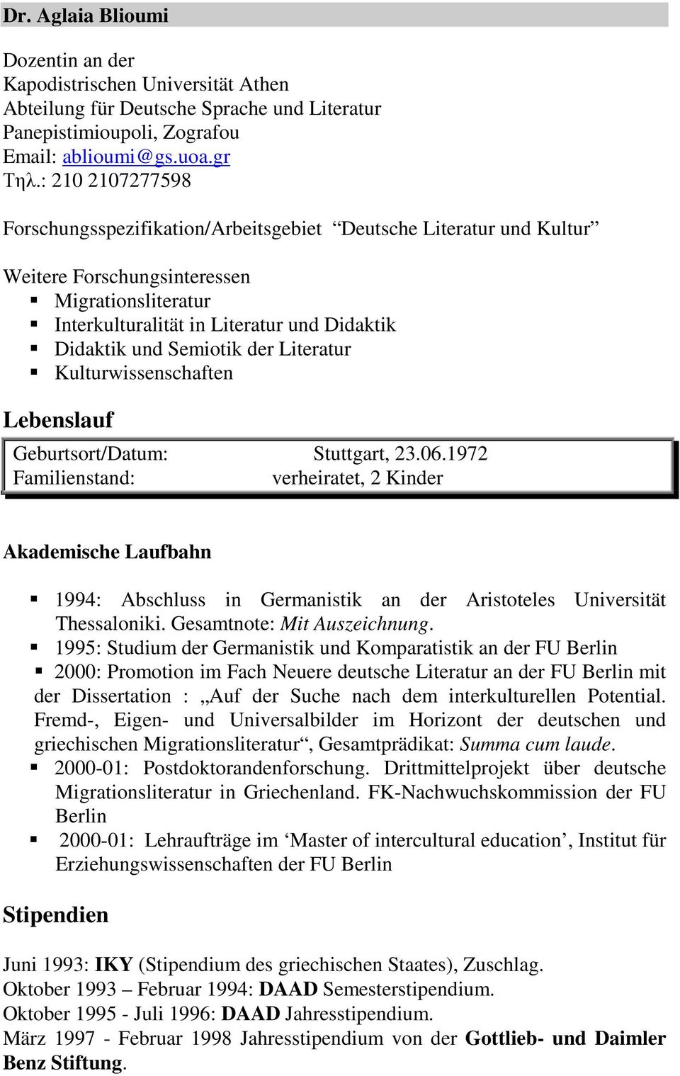 der Literatur Kulturwissenschaften Lebenslauf Geburtsort/Datum: Stuttgart, 23.06.