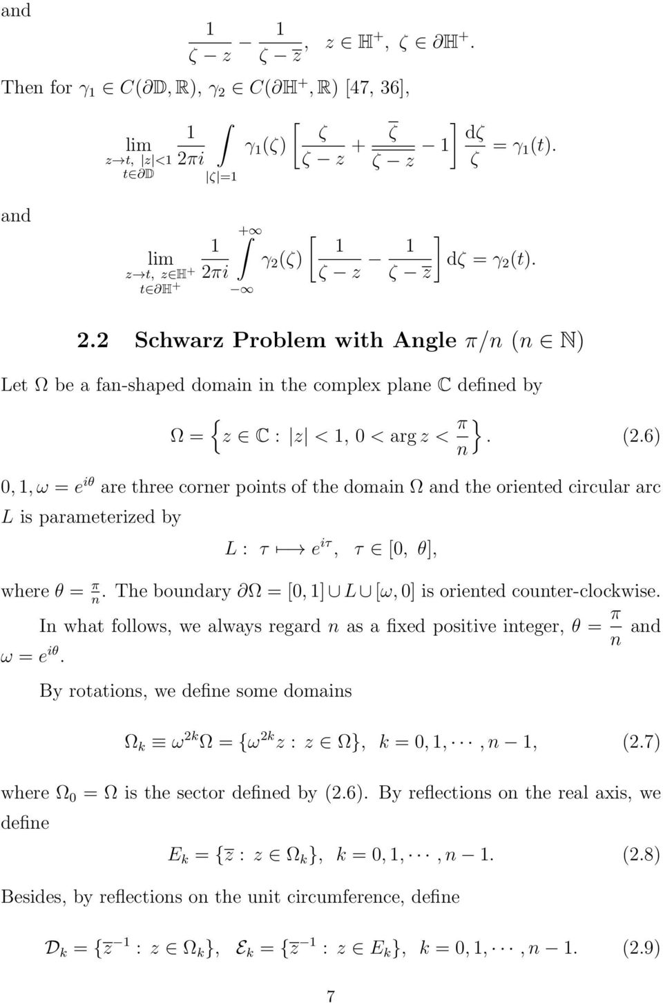6 n 0,, ω = e iθ are three corner points of the domain and the oriented circular arc is parameterized by : τ e iτ, τ 0, θ, where θ =. The boundary = 0, ω, 0 is oriented counter-clockwise. n ω = e iθ.