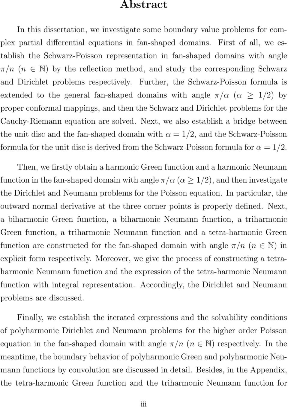 Further, the Schwarz-Poisson formula is extended to the general fan-shaped domains with angle /α α /2 by proper conformal mappings, and then the Schwarz and Dirichlet problems for the Cauchy-Riemann