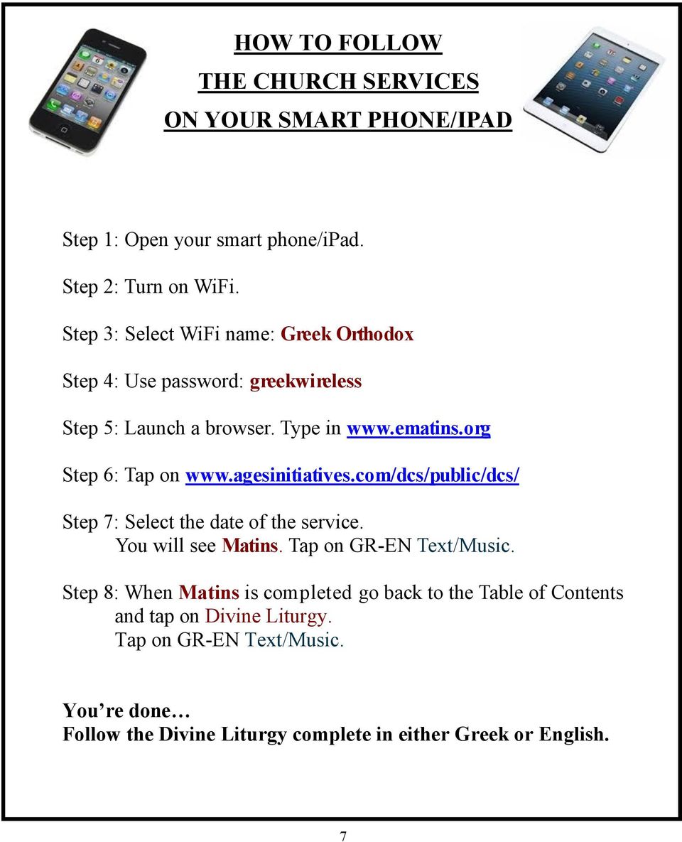 org Step 6: Tap on www.agesinitiatives.com/dcs/public/dcs/ Step 7: Select the date of the service. You will see Matins. Tap on GR-EN Text/Music.