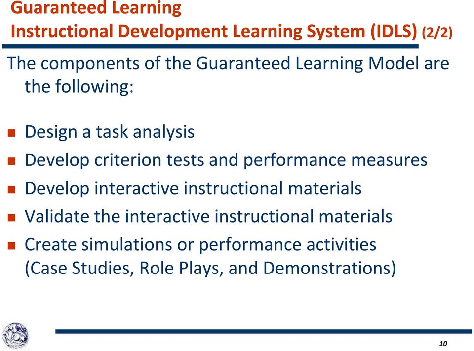 performance measures Develop interactive instructional materials Validate the interactive