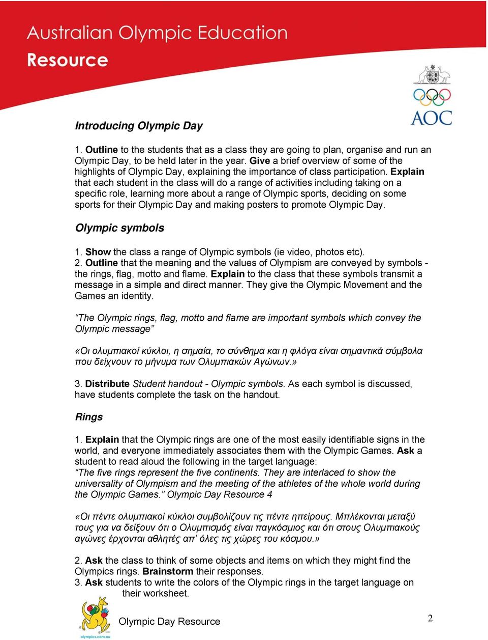 Explain that each student in the class will do a range of activities including taking on a specific role, learning more about a range of Olympic sports, deciding on some sports for their Olympic Day