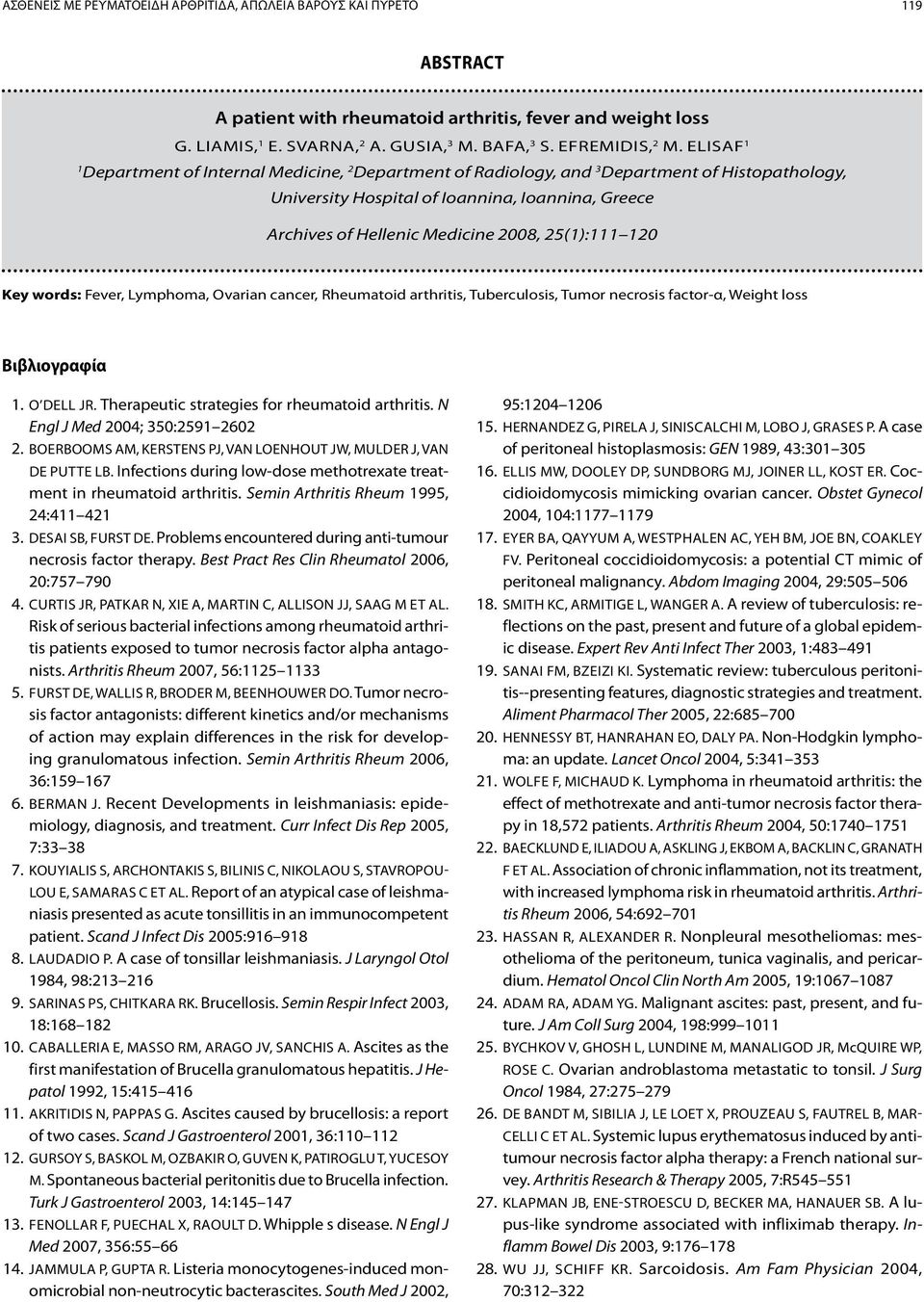 25(1):111 120 Key words: Fever, Lymphoma, Ovarian cancer, Rheumatoid arthritis, Tuberculosis, Tumor necrosis factor-α, Weight loss Βιβλιογραφία 1. O Dell JR.