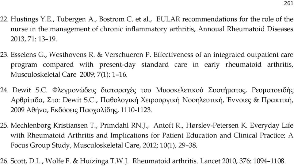 Effectiveness of an integrated outpatient care program compared with present-day standard care in early rheumatoid arthritis, Musculoskeletal Ca