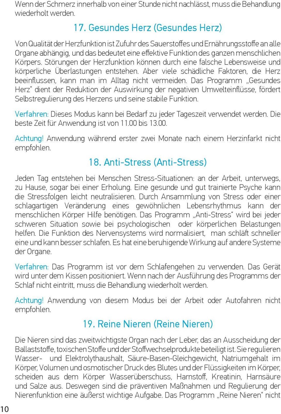 Körpers. Störungen der Herzfunktion können durch eine falsche Lebensweise und körperliche Überlastungen entstehen.