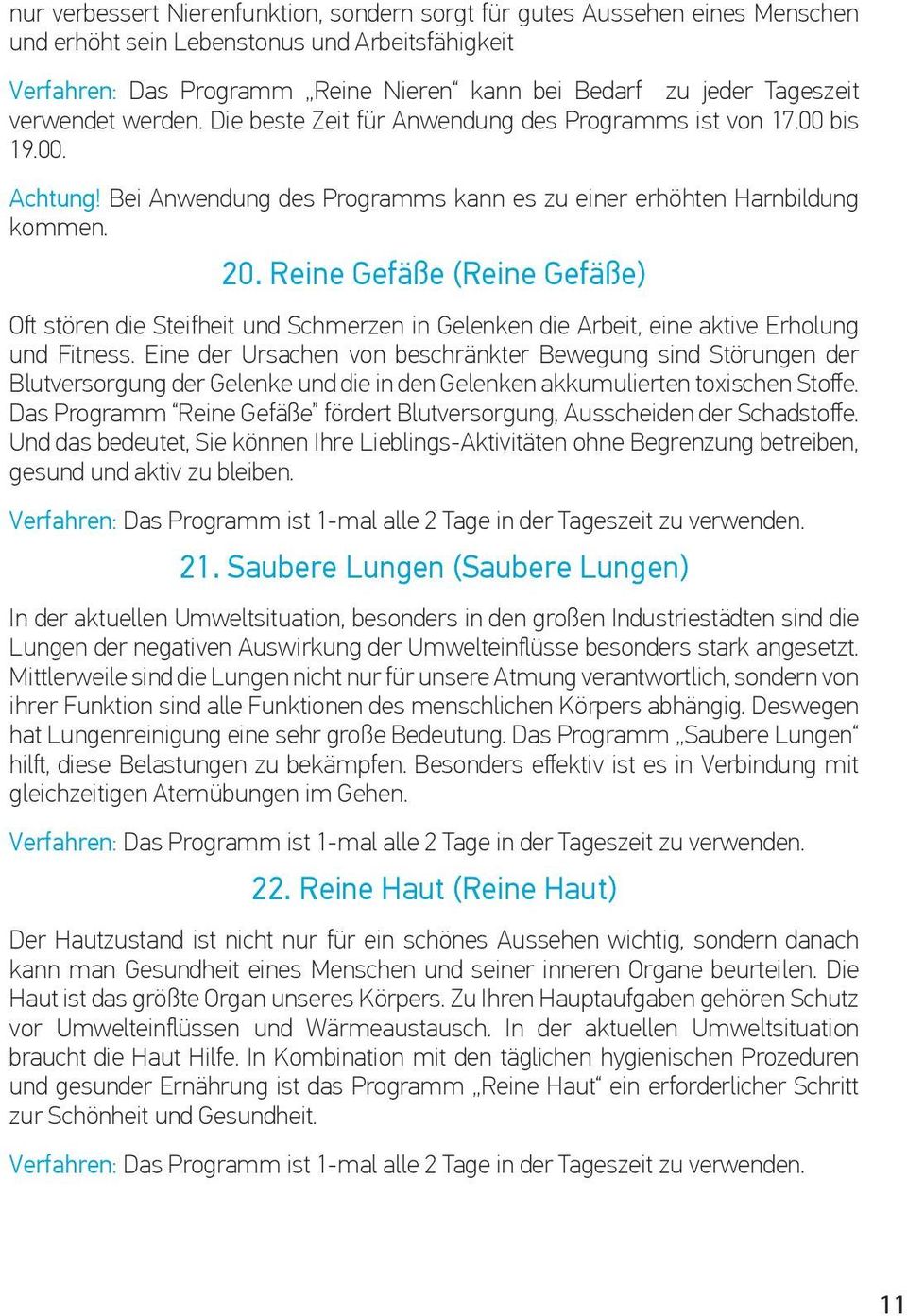 Reine Gefäße (Reine Gefäße) Oft stören die Steifheit und Schmerzen in Gelenken die Arbeit, eine aktive Erholung und Fitness.